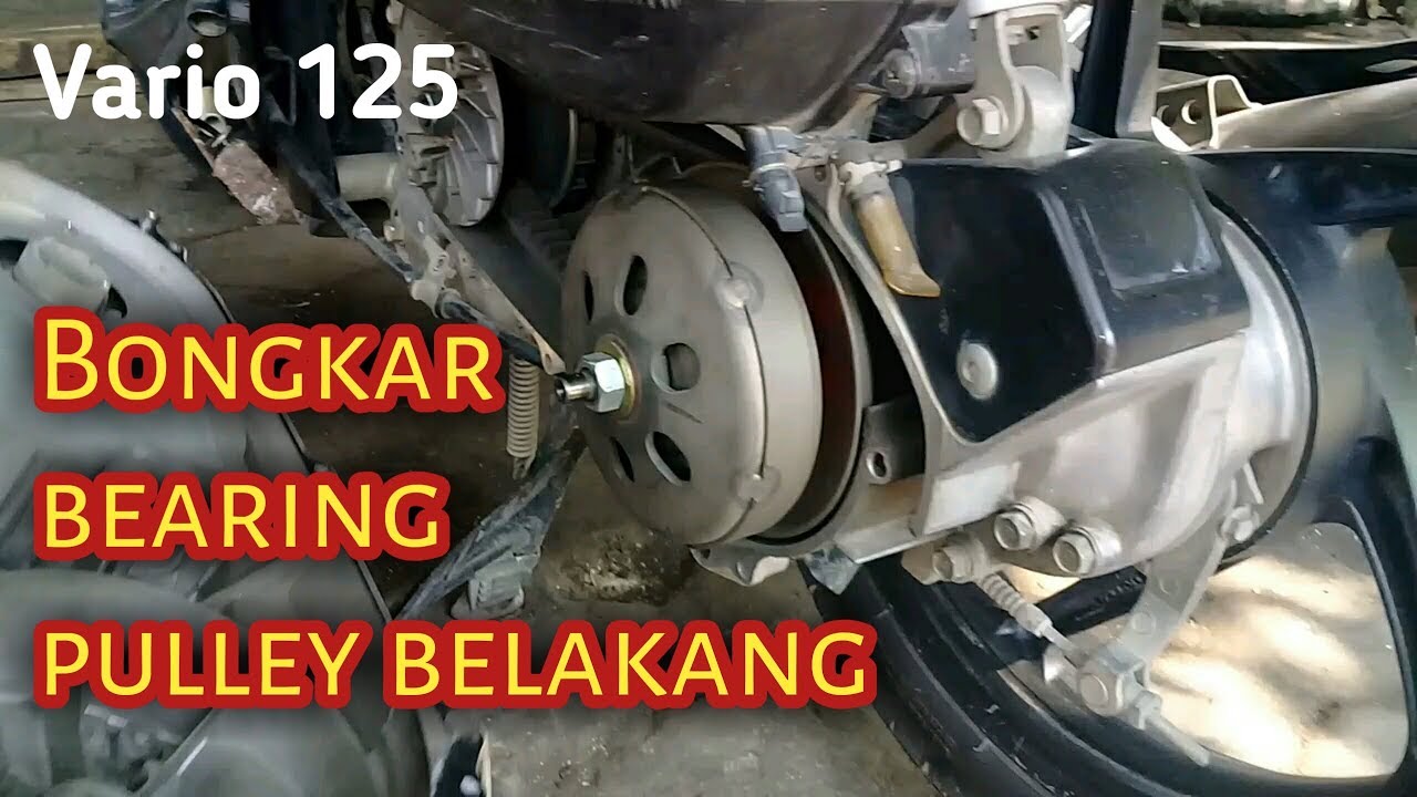 Bearing Pulley Belakang Vario. Cara ganti bearing pulley belakang Vario 125, penyebab suara berisik pada CVT - harga cvt honda vario 125
